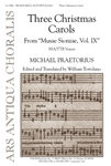 Three Christmas Carols from "Musae Sioniae, Vol. IX"