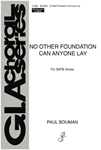 No Other Foundation Can Anyone Lay