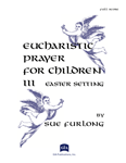 Eucharistic Prayer for Children III - Full Score