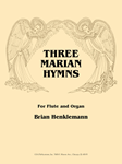 Three Marian Hymns for Flute and Organ