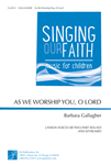 As We Worship You, O Lord