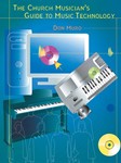 The Church Musician's Guide to Music Technology