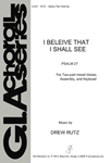 I Believe That I Shall See
