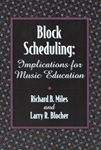 Block Scheduling - Implications For Music Education