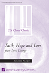 Faith, Hope, and Love from "Lyric Liturgy"
