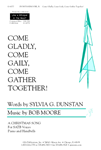 Come Gladly, Come Gaily, Come Gather Together!