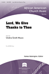 Lord, We Give Thanks to Thee