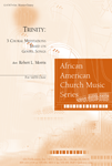Trinity: Three Choral Meditations Based on Gospel Songs