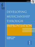 Developing Musicianship Through Improvisation: Book 1