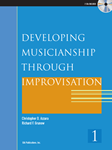 Developing Musicianship through Improvisation: Book 1