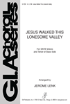 Jesus Walked This Lonesome Valley