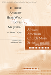 Is There Anybody Here Who Loves My Jesus?
