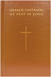 Oramos Cantando / We Pray in Song - Pew edition