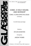 Come O Holy House and Worship