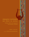 Oramos Cantando / We Pray in Song - Salmos del Leccionario / Lectionary Psalms