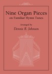 Nine Organ Pieces on Familiar Hymn Tunes
