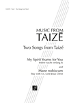Two Songs from Taize: My Spirit Yearns for You / Mane nobiscum