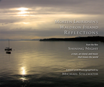 Morten Lauridsen's Waldron Island Reflections from the Film "Shining Night"