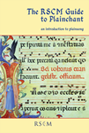 The RSCM Guide to Plainchant
