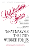 What Marvels the Lord Worked for Us