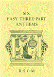 Six Easy Three-Part Anthems