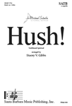 Hush! - SATB