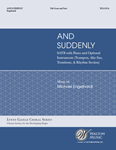 And Suddenly (SATB)