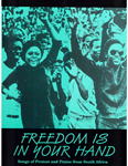 Freedom Is In Your Hand (Songs of Protest and Praise from South Africa - Collection)