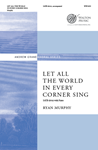 Let All the World in Every Corner Sing