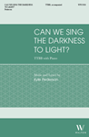 Can We Sing the Darkness to Light