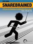 Snarebrained - 10 Pieces For Beginning To Intermediate Snare Drum 7 Solos, 2 Duets, And 1 Trio