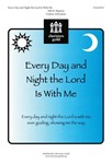 Every Day & Night The Lord Is With Me