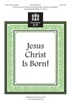 Jesus Christ Is Born