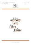 Is There Anybody Here Who Loves My Jesus