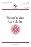 When in Our Music God Is Glorified