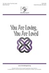 You Are Loving You Are Loved