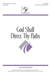 God Shall Direct Thy Paths