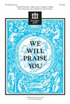 We Will Praise You
