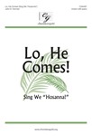 Lo He Comes - Sing We Hosanna