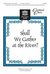 Shall We Gather at the River?