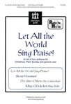 Let All The World Sing Praise