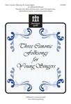 Three Canonic Folksongs for Young Singers