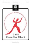 I Will Praise You O Lord