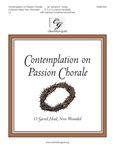 Contemplation on Passion Chorale - O Sacred Head Now Wounded