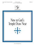 Now to God's Temple Draw Near