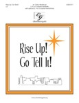 Rise Up Go Tell It