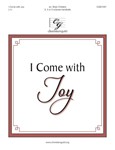 I Come with Joy