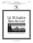 Let All Creation Bless the Lord - Sing Praise to God Who Reigns Above