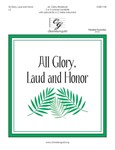 All Glory Laud and Honor
