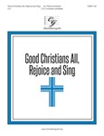Good Christians All Rejoice and Sing